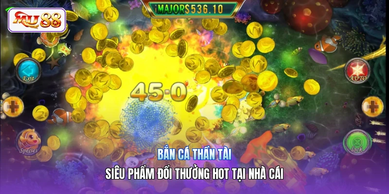 Bắn Cá Thần Tài | Siêu Phẩm Đổi Thưởng Hot Tại Nhà Cái
