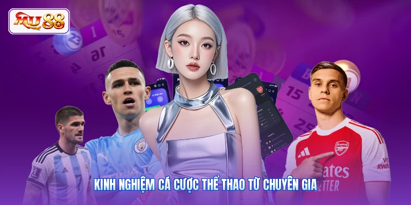 Kinh nghiệm cá cược thể thao từ chuyên gia