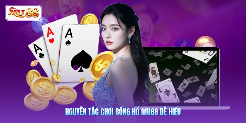 Nguyên tắc chơi rồng hổ MU88 dễ hiểu
