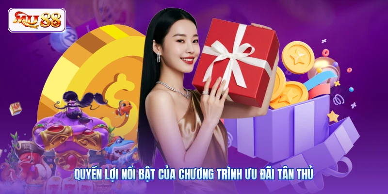 Quyền lợi nổi bật của chương trình ưu đãi tân thủ