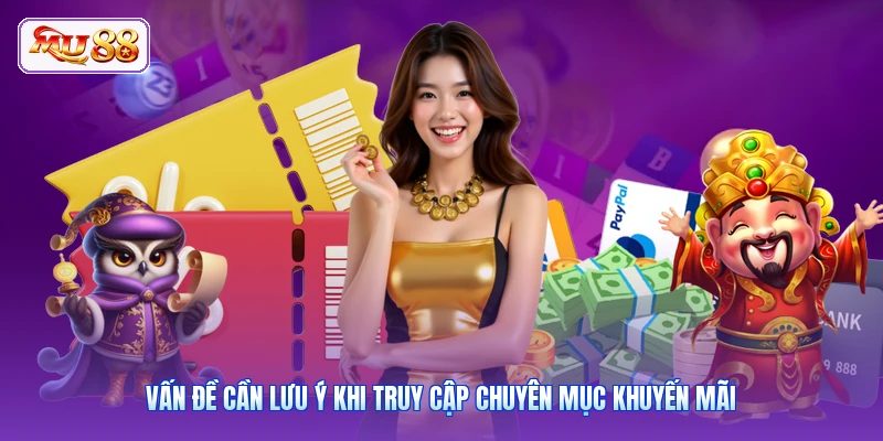 Vấn đề cần lưu ý khi truy cập chuyên mục khuyến mãi